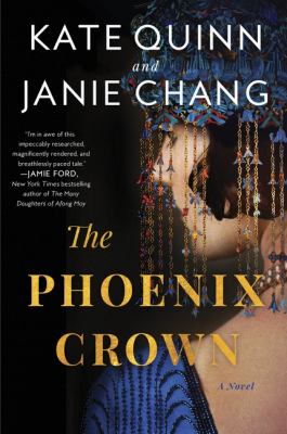 Phoenix Crown - Kate Quinn and Janie Chang